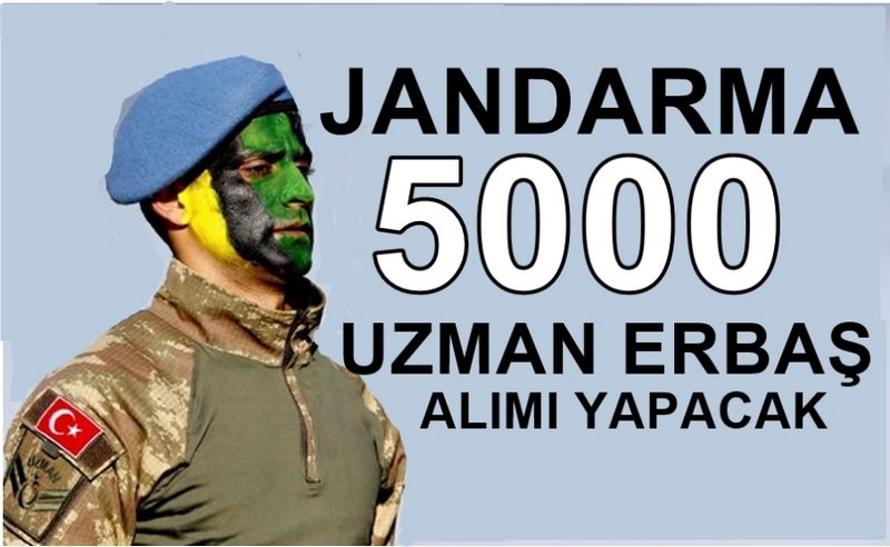 JANDARMA 5000 UZMAN ERBAŞ ALIMI YAPACAK