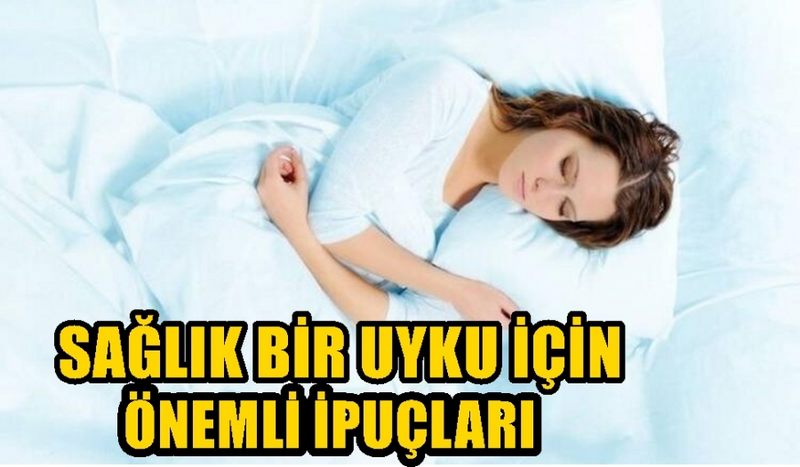 Sağlıklı bir uyku için çok Önemli İpuçları