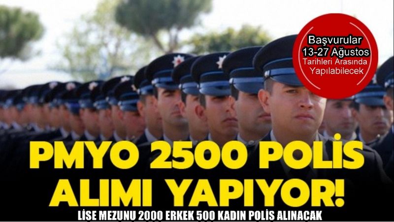 PMYO 2500 LİSE MEZUNU POLİS ALIYOR