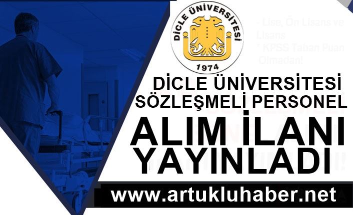 DİYARBAKIR DİCLE ÜNİVERSİTESİ SÖZLEŞMELİ PERSONEL ALIM İLANI YAYINLADI