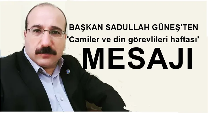 BAŞKAN SADULLAH GÜNEŞ