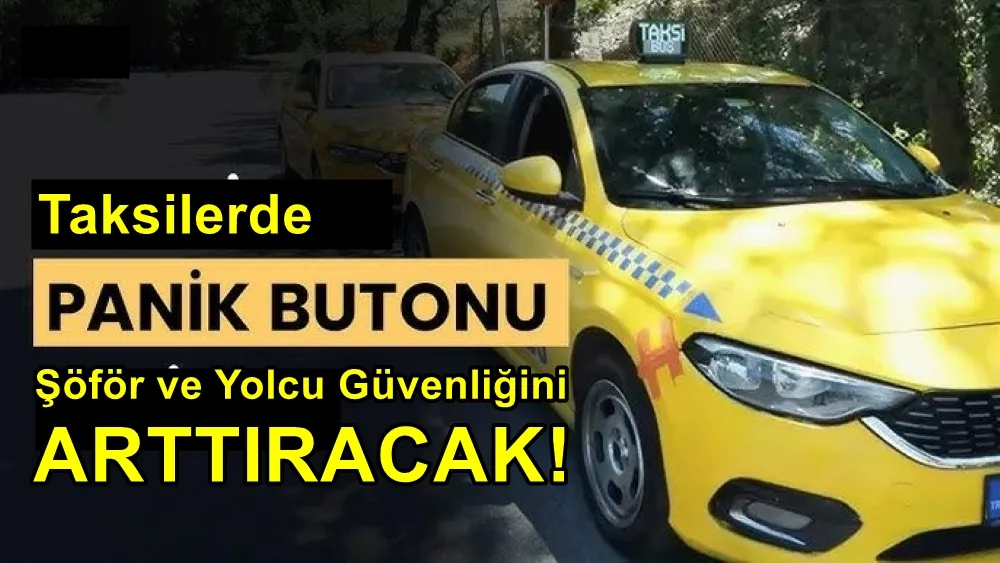 Panik butonu ile şoför ve yolcu güvenliği artıyor! 