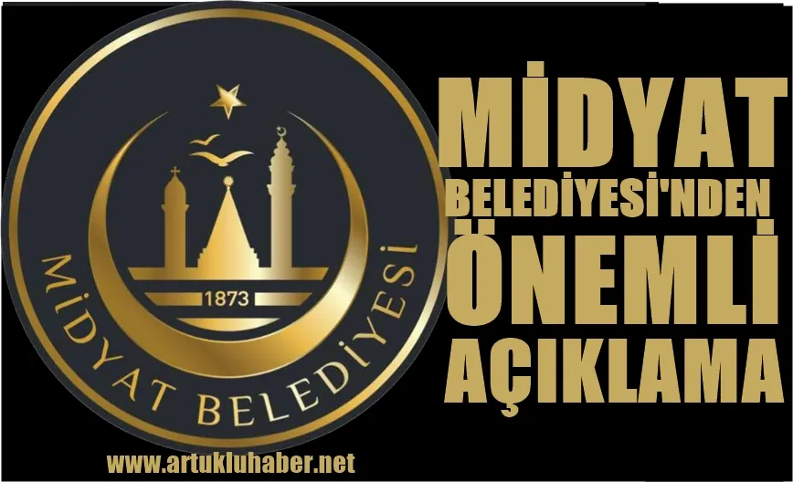 MİDYAT BELEDİYESİNDEN ÇOK ÖNEMLİ AÇIKLAMA