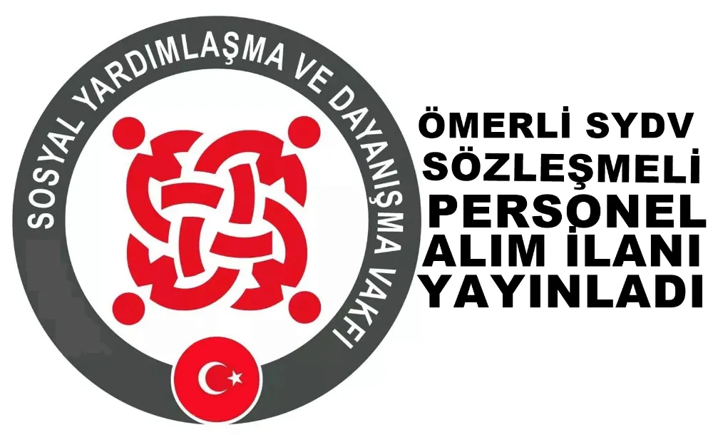 ÖMERLİ SYDV SÖZLEŞMELEİ PERSONEL ALIM İLANI YAYINLADI