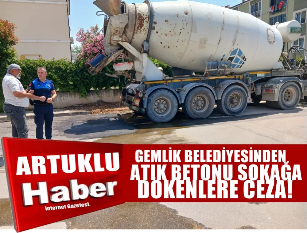 Gemlik Belediyesinden Atık betonu sokağa dökenlere ceza