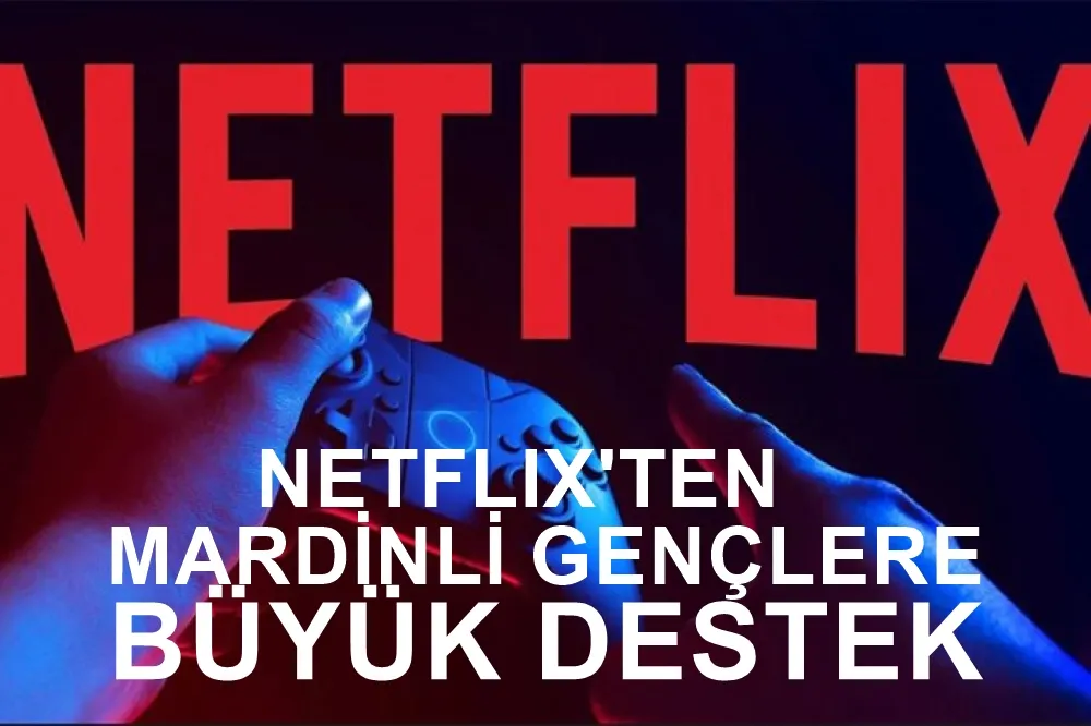 NETFLIX’TEN MARDİNLİ  GENÇ YETENEKLERE ÖNEMLİ DESTEK!