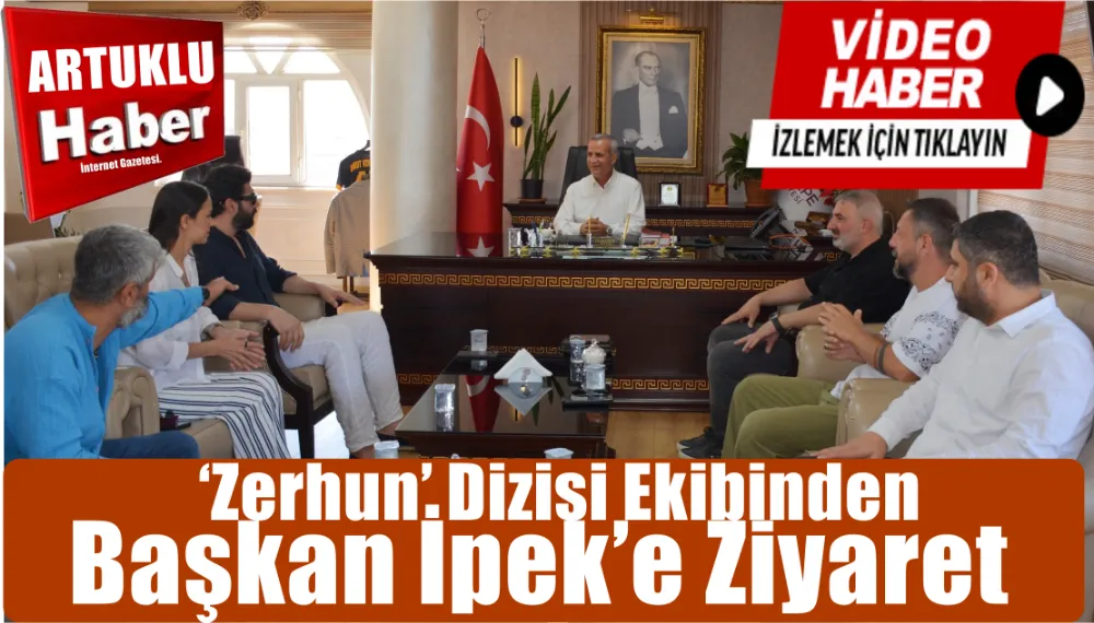 ‘Zerhun’ Dizisi Ekibinden Başkan İpek’e Ziyaret