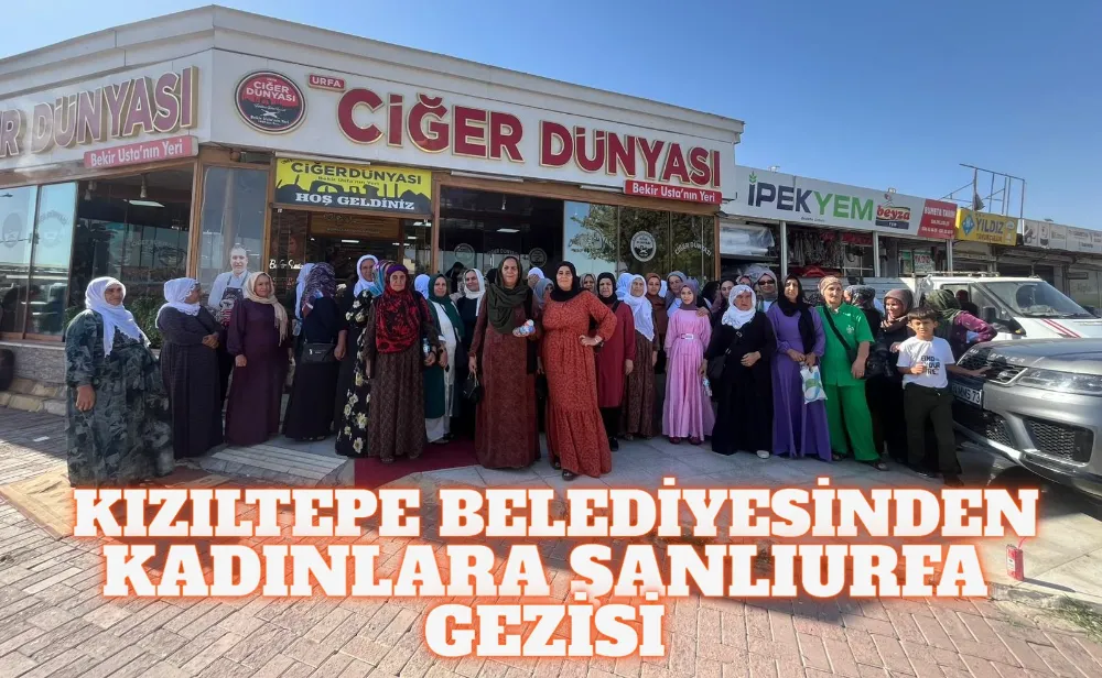 Kızıltepe Belediyesi’nden Kadınlara Şanlıurfa Gezisi