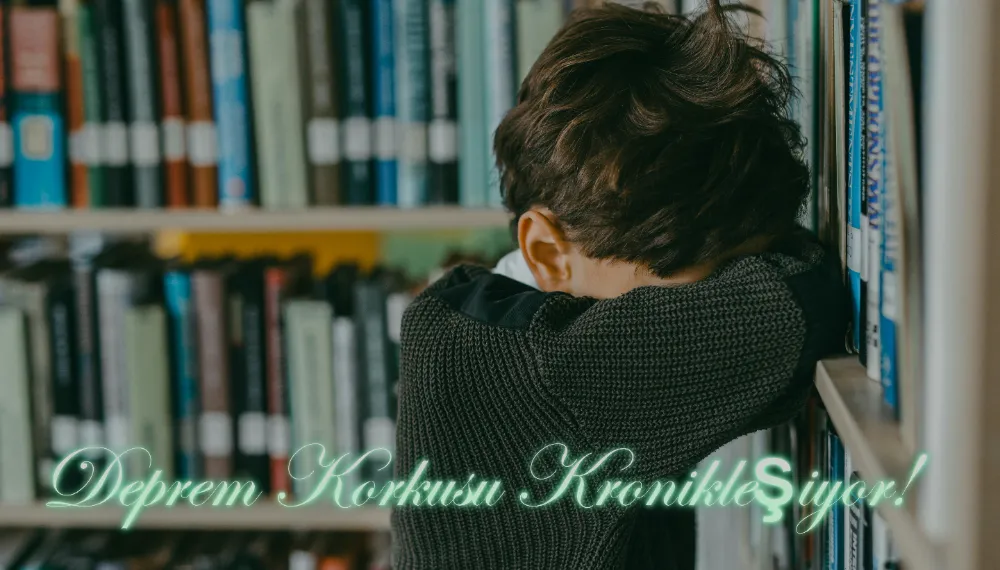 DEPREM KORKUSU KRONİKLEŞİYOR