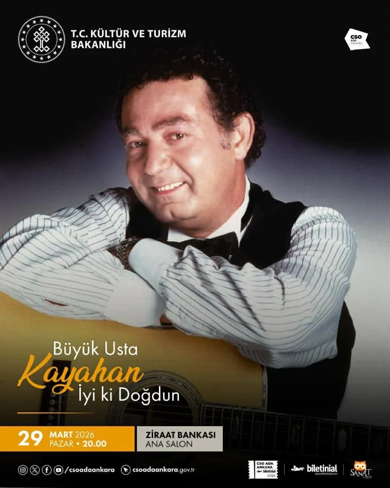 BÜYÜK USTA KAYAHAN, DOĞUM GÜNÜNDE ÖZEL BİR KONSERLE ANILIYOR