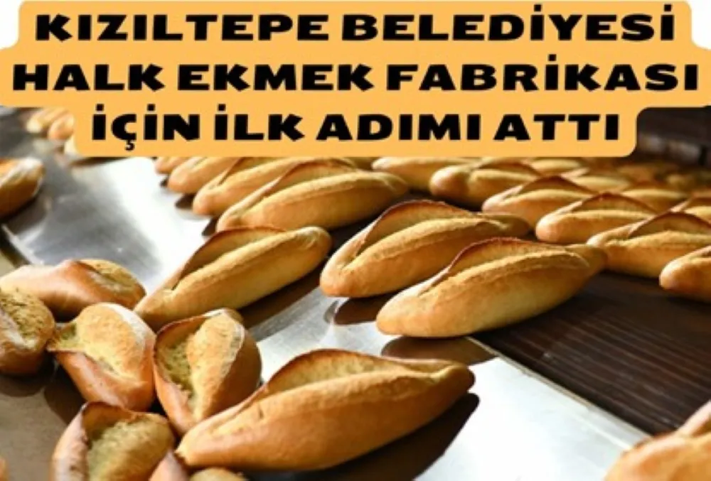 KIZILTEPE BELEDİYE MECLİSİ HALK EKMEK FABRİKASI KURULMASI KARARINI OY ÇOKLUĞU İLE KABUL ETTİ