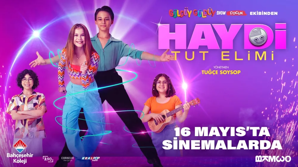  “HAYDİ TUT ELİMİ” SİNEMA FİLMİ 16 MAYIS’TA VİZYONDA!  