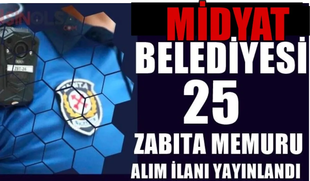 MİDYAT BELEDİYESİ 25  ZABITA MEMURU ALIMI  YAPACAK!