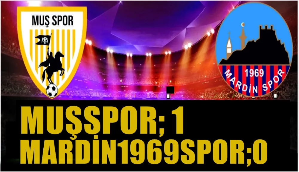 MUŞSPOR; 1   MARDİN1969 SPOR; 0